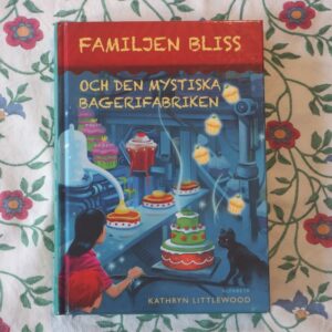 Familjen Bliss och den mystiska bagerifabriken