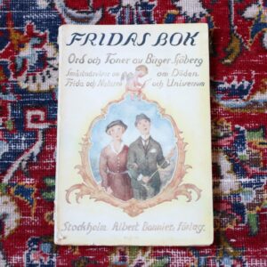 Fridas bok. Ord och toner av Birger Sjöberg. Småstadsvisor om Frida och Naturen om Döden och Universum.