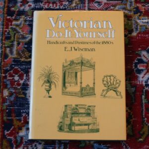 Victorian do-it-yourself: Handicrafts and pastimes of the 1880s