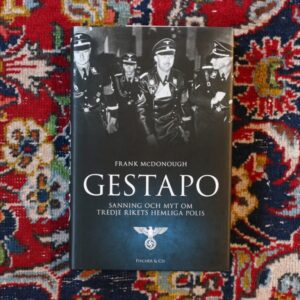 Gestapo: Sanning och myt om tredje rikets hemliga polis
